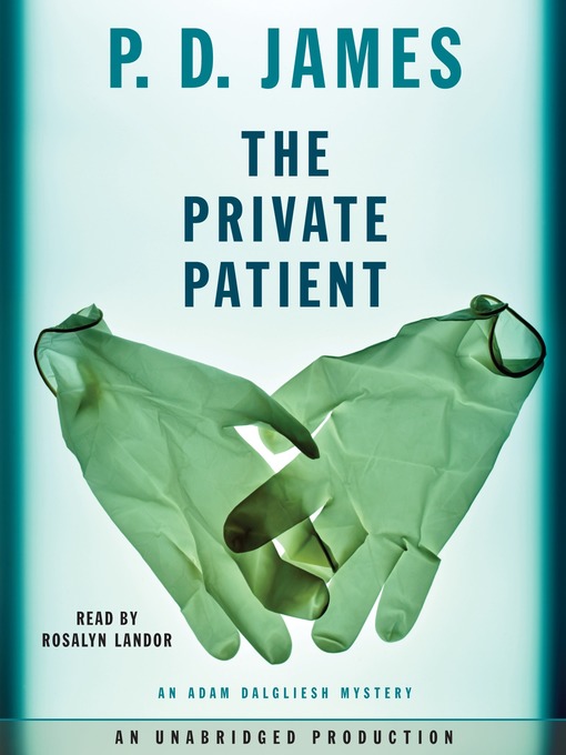Title details for The Private Patient by P. D. James - Available